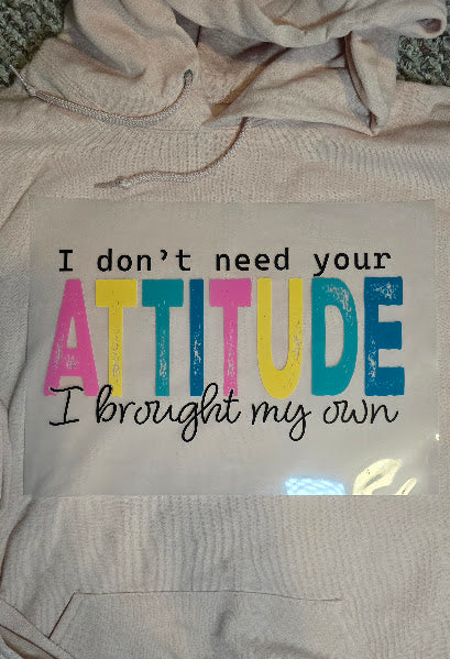 I Don't Need Your Attitude